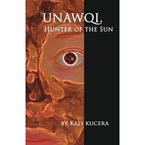 Unawqi: Hunter of the Sun - Paperback
