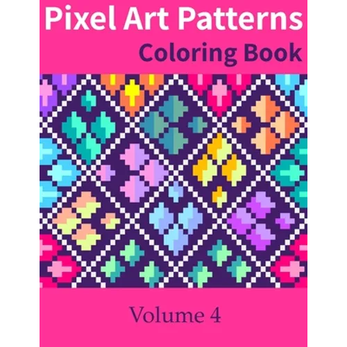 Pixel Art Patterns Coloring Book 4 - Paperback