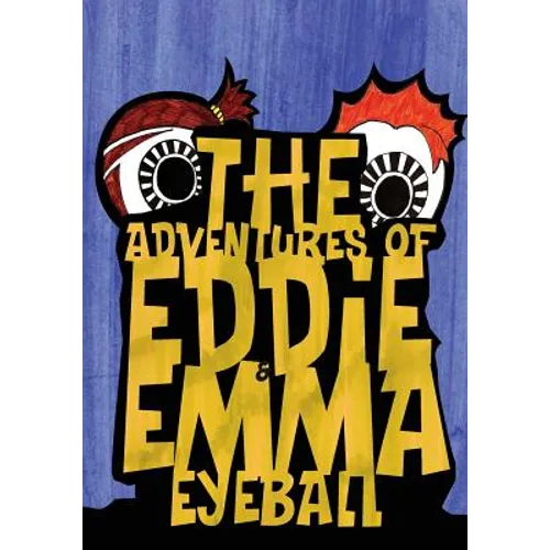 The Adventures of Eddie & Emma Eyeball - Paperback