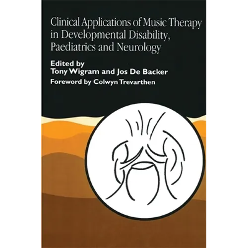 Clinical Applications of Music Therapy in Developmental Disability, Paediatrics and Neurology - Paperback