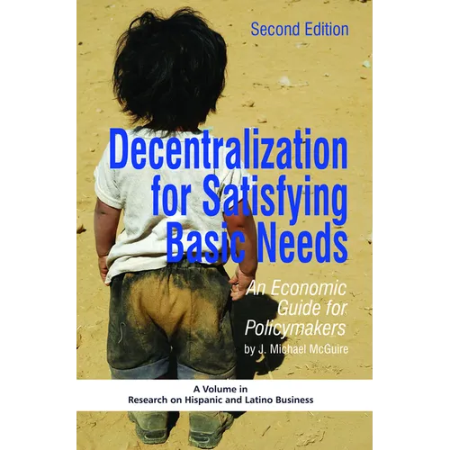Decentralization for Satisfying Basic Needs: An Economic Guide for Policymakers (Revised) - Paperback