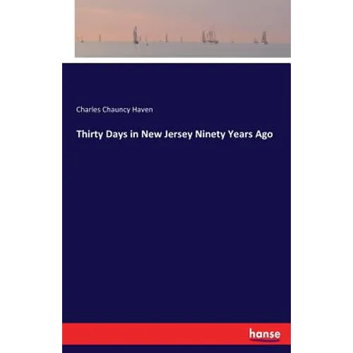 Thirty Days in New Jersey Ninety Years Ago - Paperback