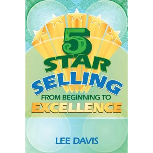 5 Star Selling: From Beginning to Excellence - Paperback