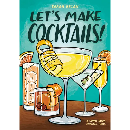Let's Make Cocktails!: A Comic Book Cocktail Book - Paperback