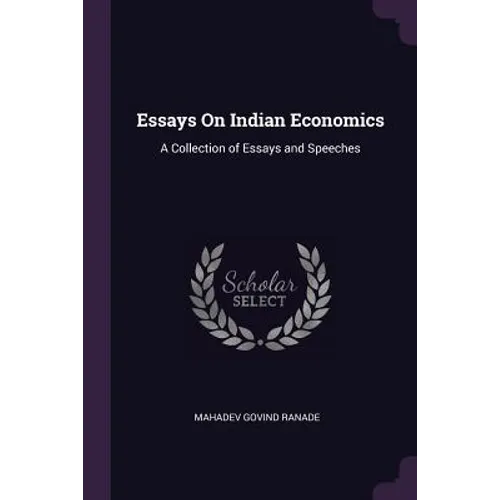 Essays On Indian Economics: A Collection of Essays and Speeches - Paperback
