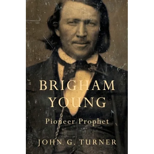 Brigham Young: Pioneer Prophet - Paperback