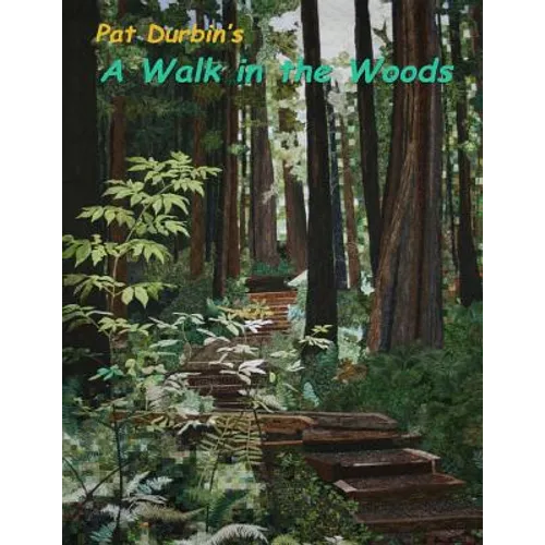 A Walk in the Woods: Quilt Exhibit - Paperback