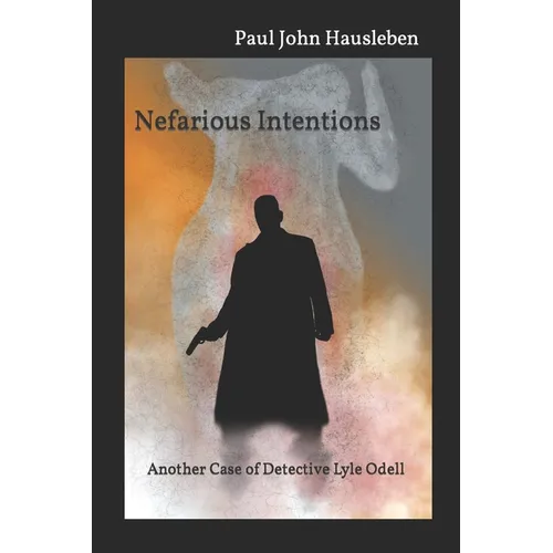 Nefarious Intentions: Another Case of Detective Lyle Odell - Paperback