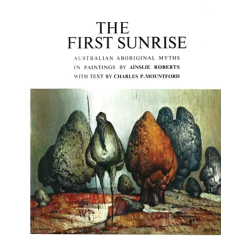 The First Sunrise: Australian Aboriginal Myths - Paperback