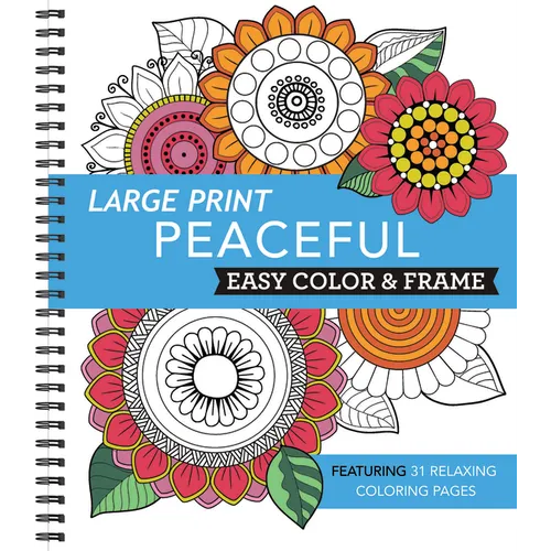 Large Print Easy Color & Frame - Peaceful: Featuring 31 Relaxing Coloring Pages - Spiral