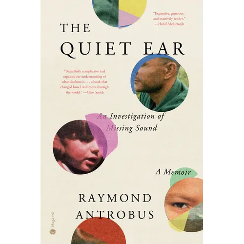 The Quiet Ear: An Investigation of Missing Sound: A Memoir - Hardcover