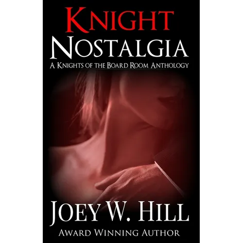 Knight Nostalgia: A Knights of the Board Room Anthology - Paperback