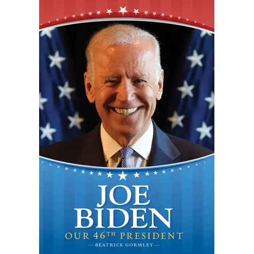 Joe Biden: Our 46th President - Hardcover