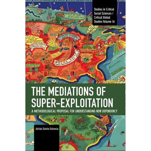 The Mediations of Super-Exploitation: A Methodological Proposal for Understanding New Dependency - Paperback