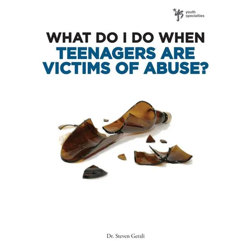 What Do I Do When Teenagers Are Victims of Abuse? - Paperback