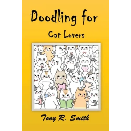 Doodling for Cat Lovers: How to draw Cats step by step (100 Pages) - Paperback