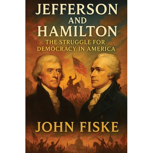 Jefferson and Hamilton: The Struggle for Democracy in America - Paperback