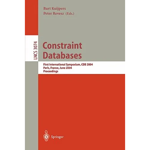 Constraint Databases and Applications: First International Symposium, Cdb 2004, Paris, France, June 12-13, 2004, Proceedings - Paperback