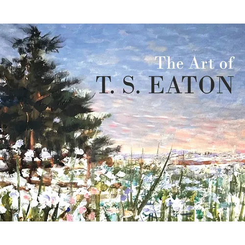 The Art of T.S. Eaton - Hardcover