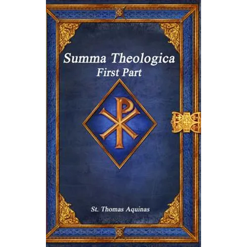 Summa Theologica: First Part - Hardcover