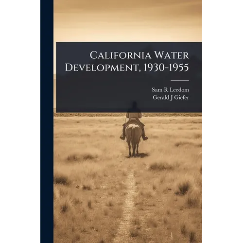 California Water Development, 1930-1955 - Paperback