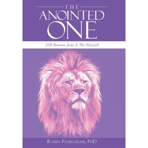 The Anointed One: 350 Reasons Jesus Is the Messiah - Hardcover