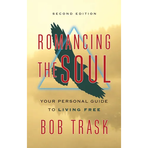 Romancing the Soul: Your Personal Guide to Living Free - Paperback