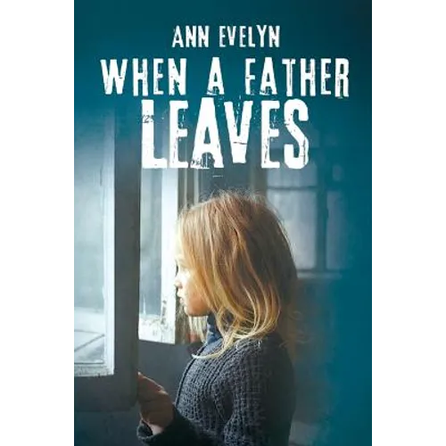 When a Father Leaves - Paperback