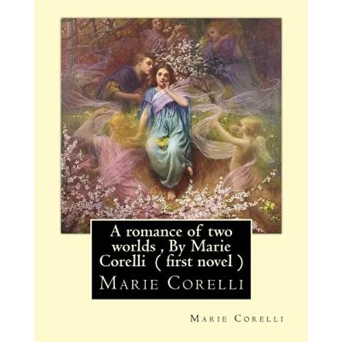 A romance of two worlds, By Marie Corelli ( first novel ) - Paperback