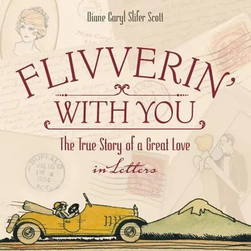 Flivverin' With You: The True Story of a Great Love in Letters - Paperback