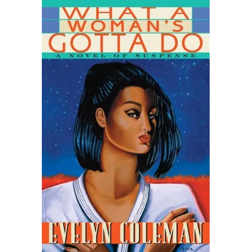 What a Woman's Gotta Do: A Novel of Suspense - Paperback
