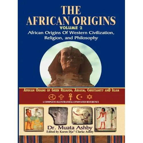 African Origins Volume 2: African Origins of Western Civilization, Religion and Philosophy - Paperback