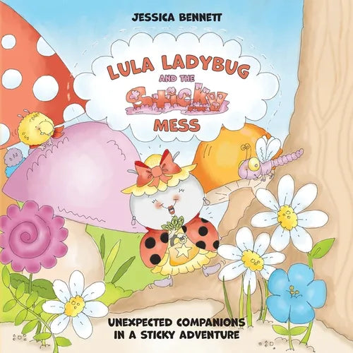 Lula Ladybug and the Sticky Mess: Unexpected companions in a sticky adventure - Paperback