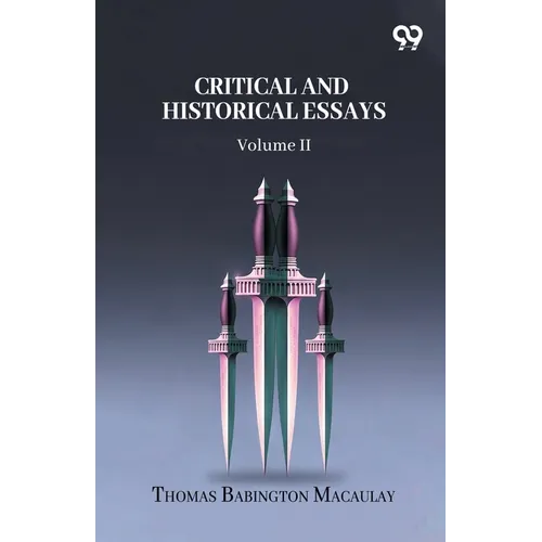 Critical And Historical Essays: Volume II - Paperback