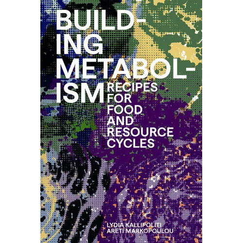 Building Metabolism: Recipes for Food and Resource Cycles