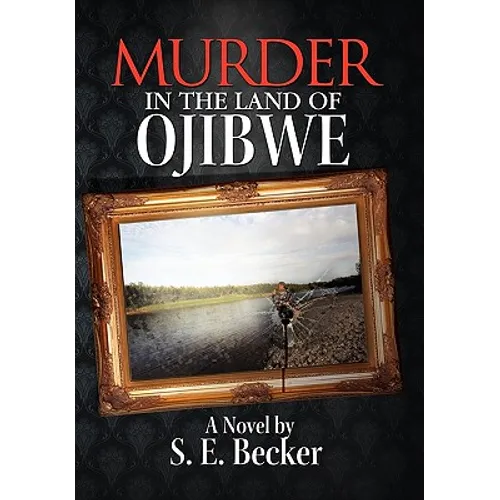 Murder in the Land of Ojibwe - Hardcover