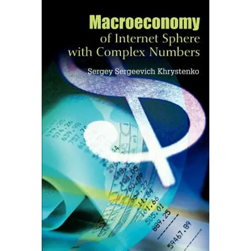 Macroeconomy of Internet Sphere with Complex Numbers - Paperback