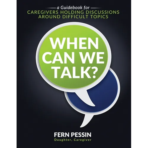 When Can We Talk?: A Guidebook for Caregivers Holding Discussions Around Difficult Topics - Paperback