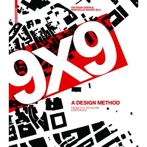 9 X 9 - A Method of Design: From City to House Continued - Paperback