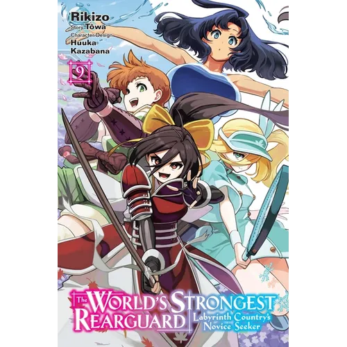 The World's Strongest Rearguard: Labyrinth Country's Novice Seeker, Vol. 9 (Manga): Volume 9 - Paperback