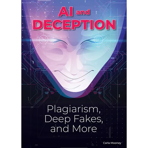 AI and Deception: Plagiarism, Deepfakes, and More