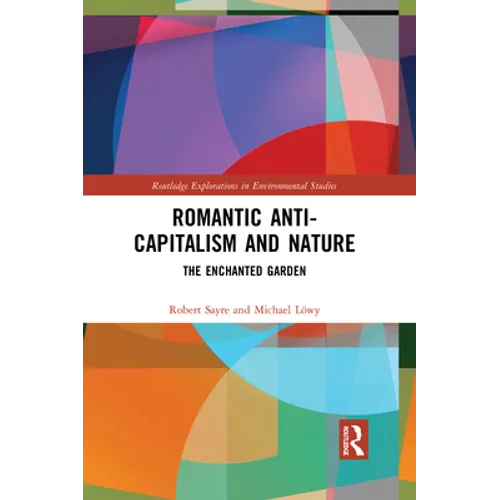 Romantic Anti-capitalism and Nature: The Enchanted Garden - Paperback