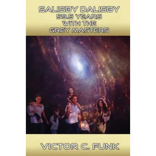 Salisby Dalisby Alien World 59.5 Years With The Grey Master - Paperback