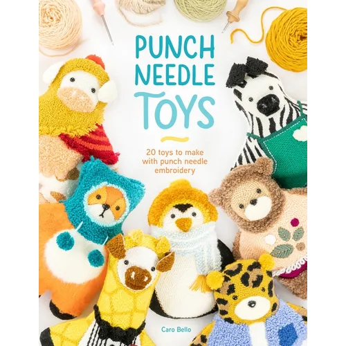 Punch Needle Toys: 20 Toys to Make with Punch Needle Embroidery - Paperback
