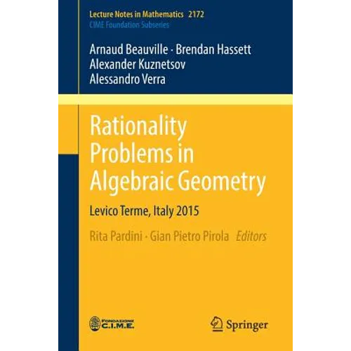 Rationality Problems in Algebraic Geometry: Levico Terme, Italy 2015 - Paperback