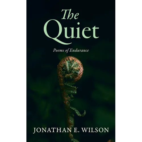 The Quiet: Poems of Endurance - Paperback