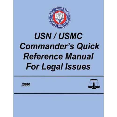 USN/USMC Commander's Quick Reference Manual for Legal Issues - Paperback