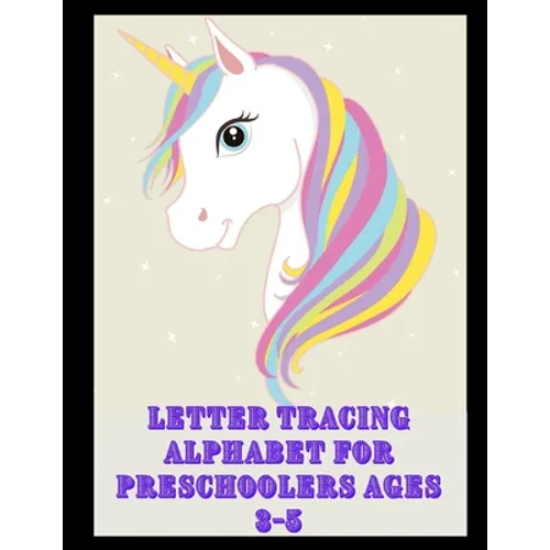 Letter Tracing Alphabet for Preschoolers Ages 3-5: Trace Letters: Alphabet Handwriting Practice workbook for kids, Preschool writing Workbook, Kinderg - Paperback
