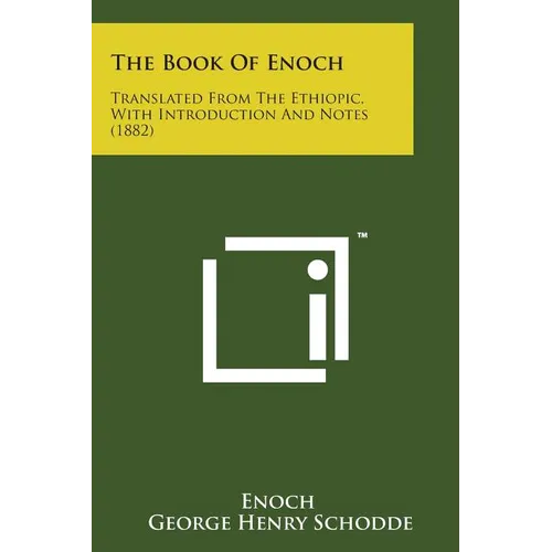 The Book of Enoch: Translated from the Ethiopic, with Introduction and Notes (1882) - Paperback