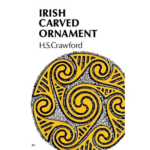 Irish Carved Ornament: from Monuments of the Christian Period - Paperback